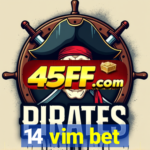 14 vim bet